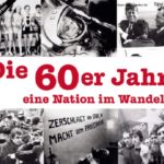 Die 60er Jahre – eine Nation im absoluten Wandel